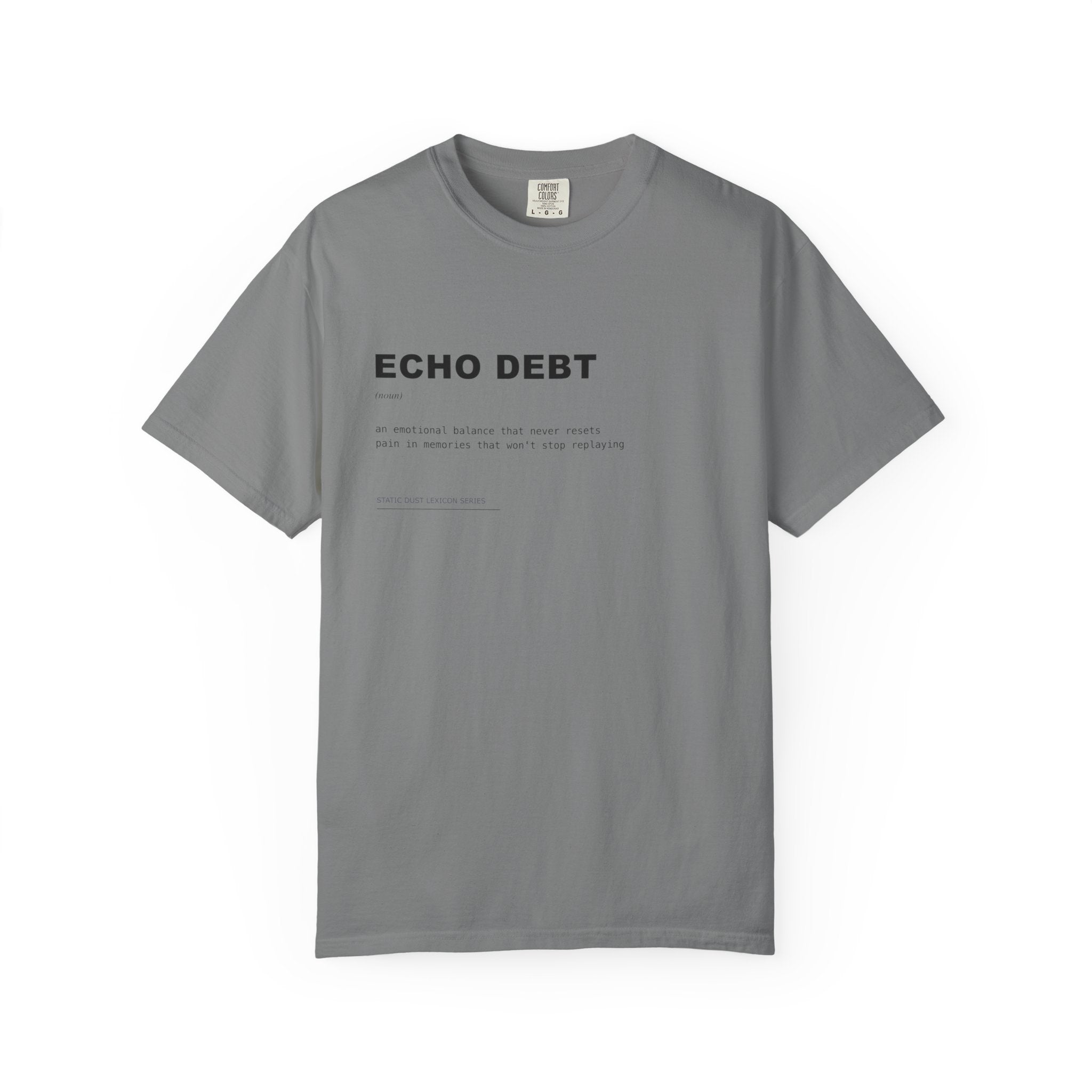 Echo Debt Lexicon Shirt | Dark Aesthetic Definition Tee | Emotional Aftermath Concept Shirt | Minimal Typography Graphic | Static Dust Apparel