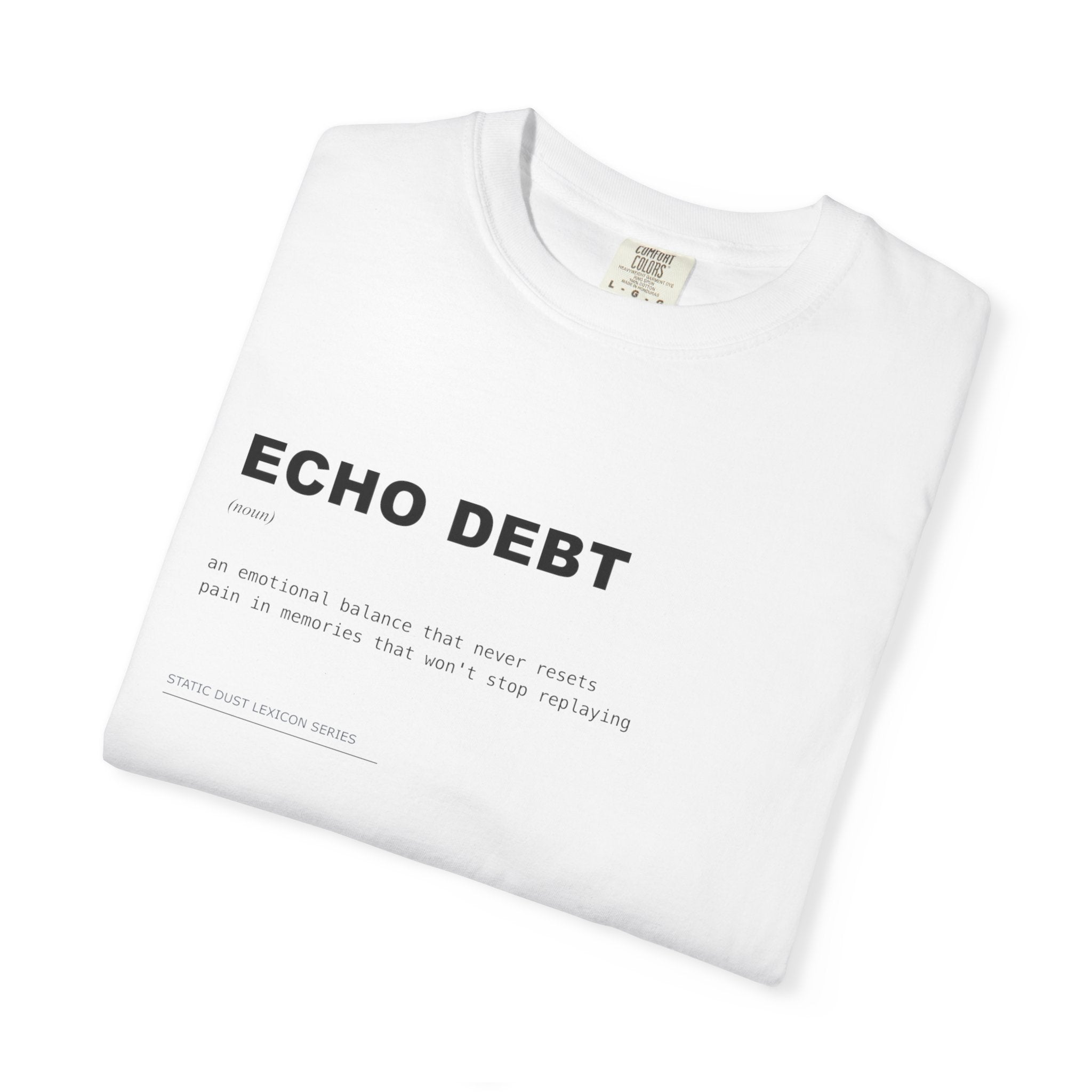 Echo Debt Lexicon Shirt | Dark Aesthetic Definition Tee | Emotional Aftermath Concept Shirt | Minimal Typography Graphic | Static Dust Apparel