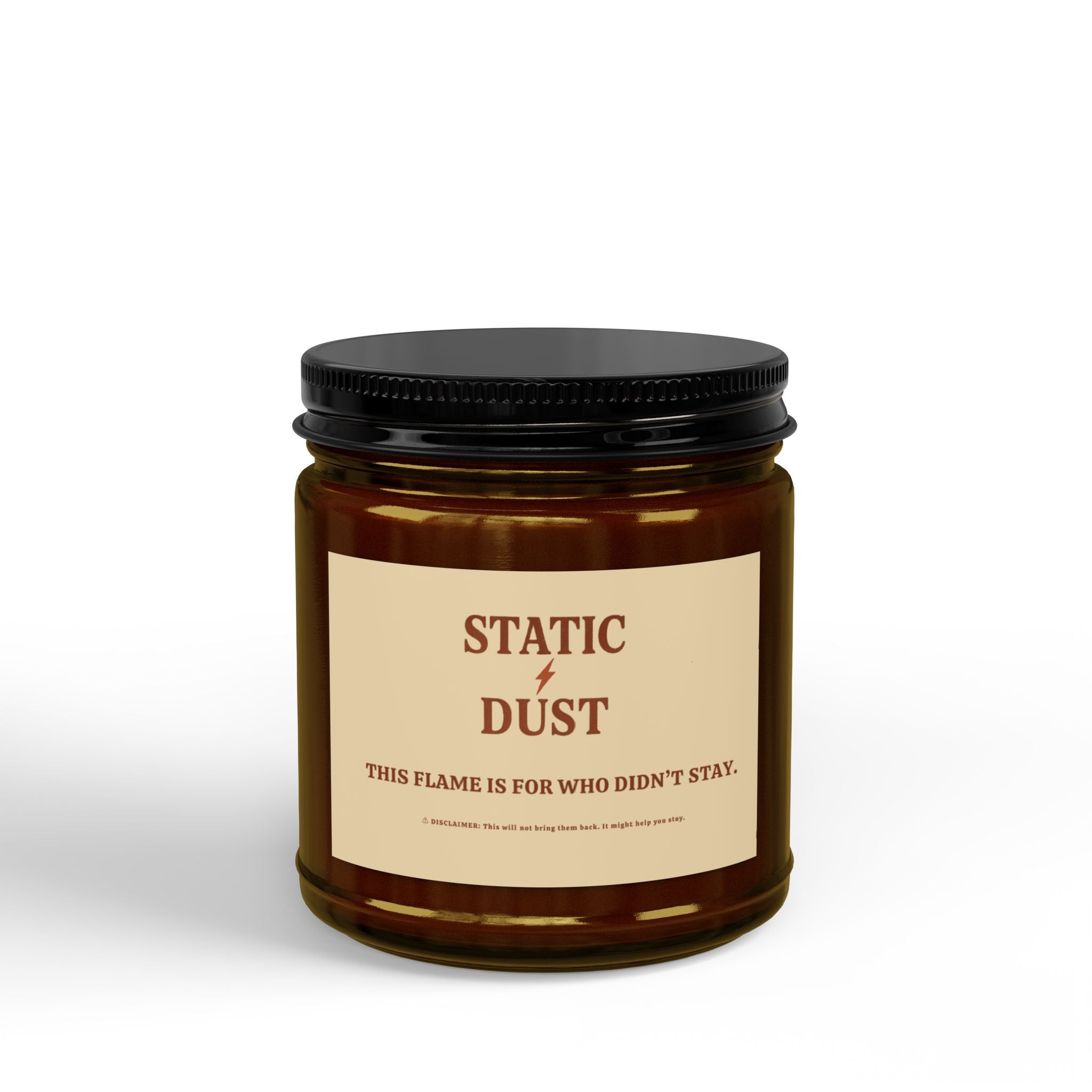 Static Dust Soy Candle 'This Flame For Who Didn't Stay' — Amber Jar Scented Candle with Black Lid (4oz & 9oz)